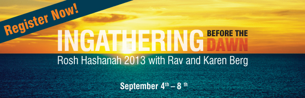 ROSH HASHANAH 2013 with the Rav & Karen Berg